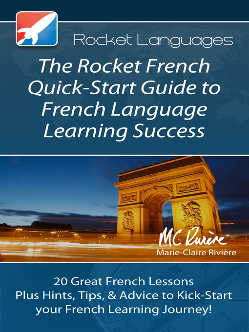 Title details for The Rocket French Quick-Start Guide to French Language Learning Success by Rocket Languages - Available